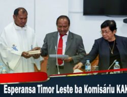 Esperansa Timor Leste ba Komisáriu KAK